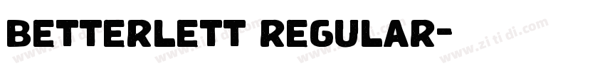 betterlett regular字体转换 betterlett regular字体转换